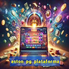 aston pg plataforma de jogos